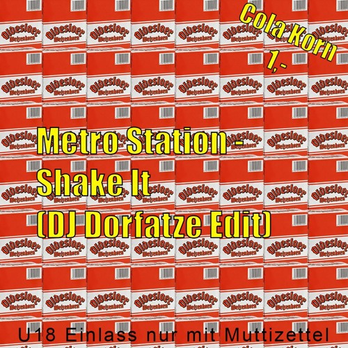 Metro Station Shake It (DJ Dorfatze Edit) by DJ Dorfatze Free download on ToneDen