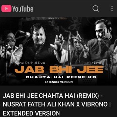 JAB BHI JEE CHAHTA HAI (REMIX) - NUSRAT FATEH ALI KHAN X VIBRONO _ EXTENDED VERSION