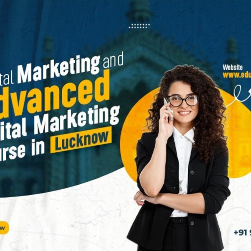 Digital Marketing and Advanced Digital Marketing Course in Lucknow