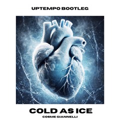 Cold As Ice  (Uptempo Bootleg)