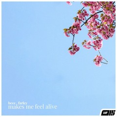 Bcee Farley - Makes Me Feel Alive