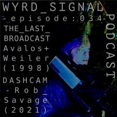 episode - 034_The Last Broadcast - Avalos + Weiler (1998) / Dashcam - Savage (2021)