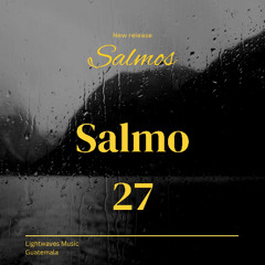 El Señor Es Mi Luz - Salmo 27