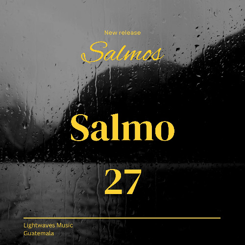 El Señor Es Mi Luz - Salmo 27