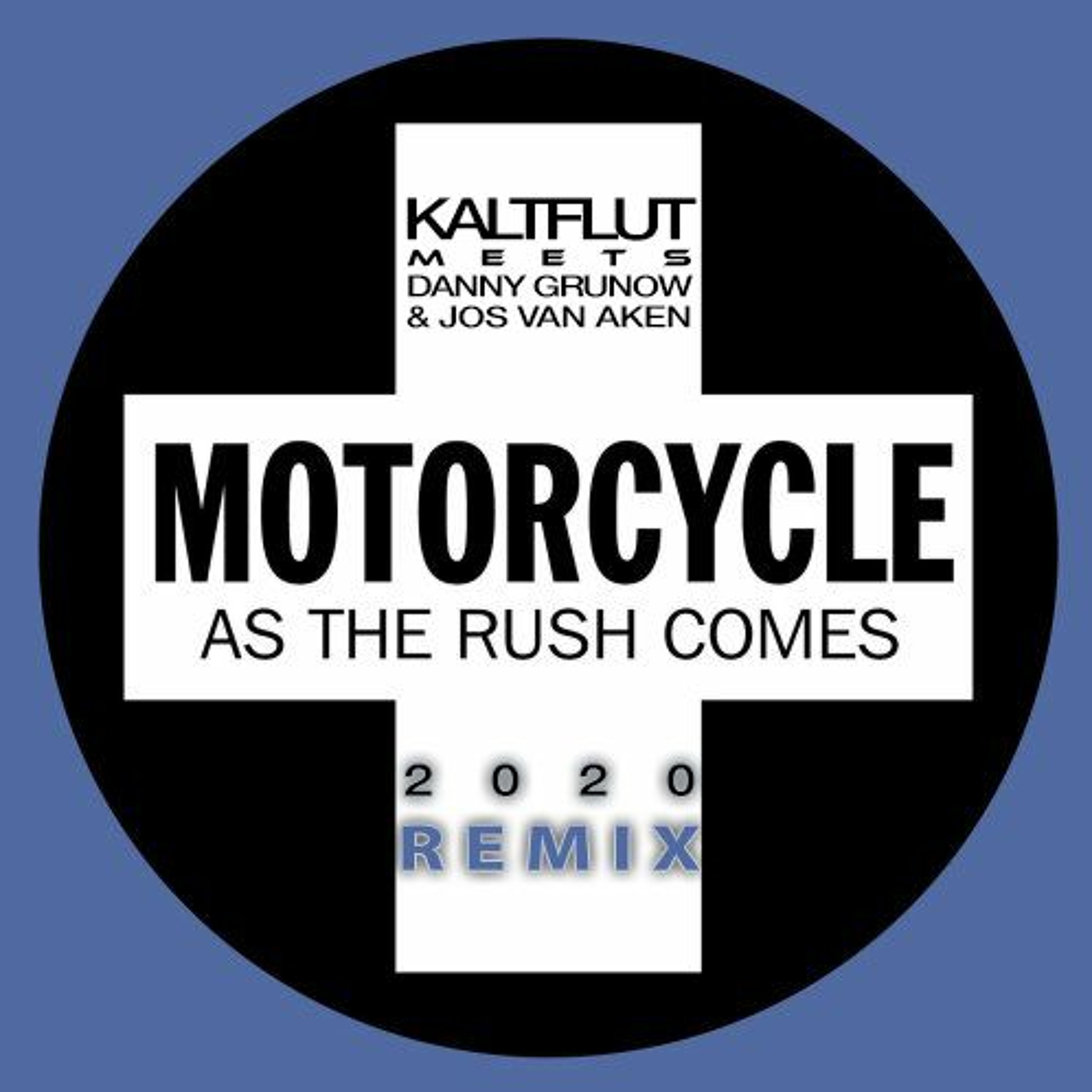 Motorcycle - As The Rush Comes (KaltFlut meets Danny Grunow & Jos Van Aken 2020 Remix) [CD-R] episode artwork
