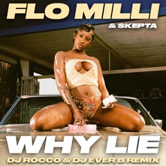 Skepta & Flo Milli - Why Lie (DJ ROCCO & DJ EVER B Remix) *CLICK BUY FOR FULL VERSION*