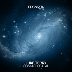 Luke Terry - Cosmological [Infrasonic Pure] OUT NOW!
