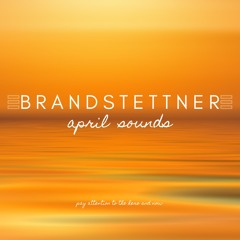 brandstettner | april sounds | pay attention to the here and now