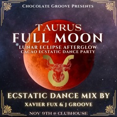Taurus Full Moon Afterglow ft J Groove & Xavier Fux live at the Chocolate Groove 2022 - 11 - 09 - CG