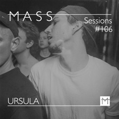 MASS Sessions #106 | URSULA