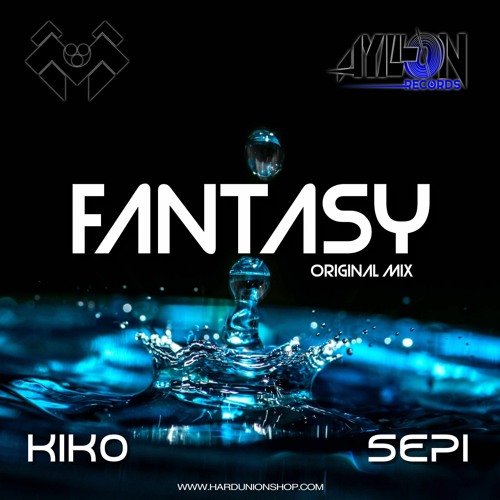 Kiko Vs Sepi - Fantasy (Original Mix) YA A LA VENTA!