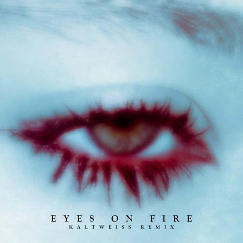 EYES ON FIRE - KALTWEISS