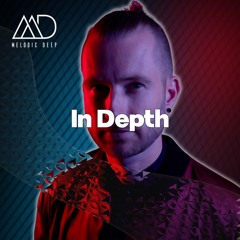 IN DEPTH // Rob Hes [Melodic Deep Mix Series]