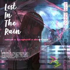 Lost In The Rain - suicao x $paghetti x drinkCoca