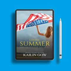 Loving Summer Loving Summer, #1 by Kailin Gow. Freebie Alert [PDF]
