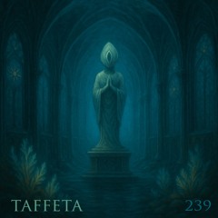 TAFFETA | 239