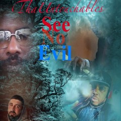 ThaUntouchables"See No Evil"