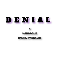 Denial - Mara Love (prod. by 6ravo)