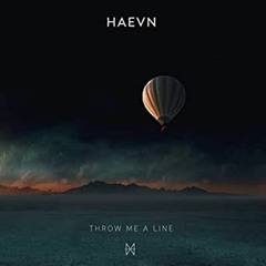 HAEVN - Throw Me A Line