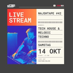 Najshtape #42 - Live Stream - Tech House & Melodic Techno