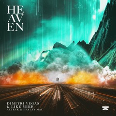 Dimitri Vegas & Azteck & Hayley May - Heaven