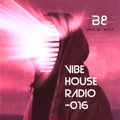 Vibe House Radio 016 - 12.31.21