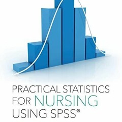 READ PDF ⚡️ Practical Statistics for Nursing Using SPSS