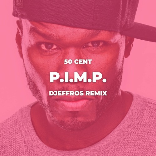 50 Cent - P.I.M.P. (Djeffros Remix) (BUY=DOWNLOAD)