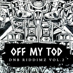 OFF MY TOD - DNB RIDDIMZ VOL. 2