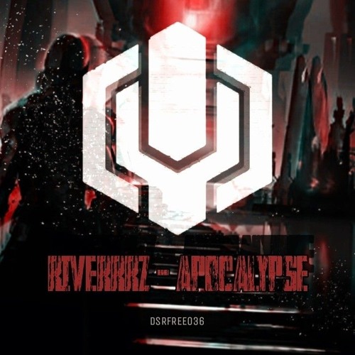 Riverrrz - Apocalypse [DSRFREE036] FREE DOWNLOAD AFTER 1000 PLAYS !
