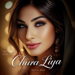 Chura Liya Hai (Refugee Camp Mix) By Kamran Khan