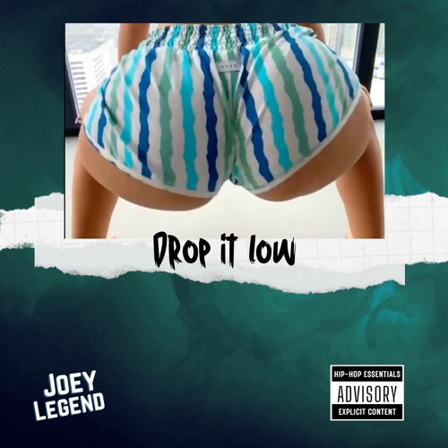 Drop it Low