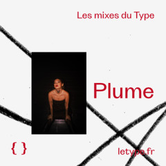 Les mixes du Type #25 : Plume