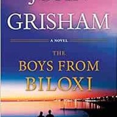 GET PDF 📜 The Boys from Biloxi: A Legal Thriller by John Grisham [PDF EBOOK EPUB KIN