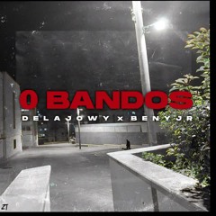 DelaJowy x Beny Jr - 0 Bandos