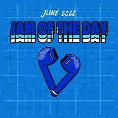 Jam of the Day (June 2022)
