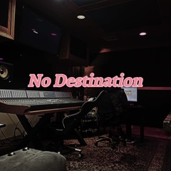 No Destination Ft. Perry August