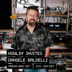 Howlin' Invites Daniele Baldelli at WAV | 01-05-20