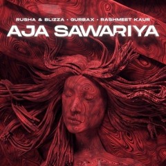 Aja Sawariya (Melodic Techno) - Designiter Remix | Rashmeet Kaur | Rusha & Blizza | GURBAX