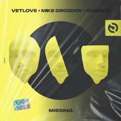 VetLove, Mike Drozdov & Sharliz - Missing (Radio Mix)