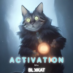 BLKKAT - ACTIVATION MIX (Extended Cut) Free DL