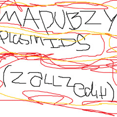 MADUBZY - PLASMIDS (zallz edit)