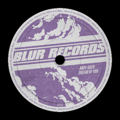 PREMIERE: Andy Bach - Dream Of You (Original Mix) [Blur Records]