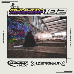 LØSTRONAUT Guest Mix - Monday Movement (EP. 102)