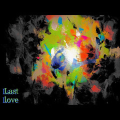 Last Love (feat. dawson bailey) Prod. Lomanekilledit