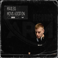 MAESE - MOVE GOOD ON (Original Mix)