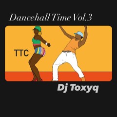 Dancehall Time Vol.3 Dj Toxyq