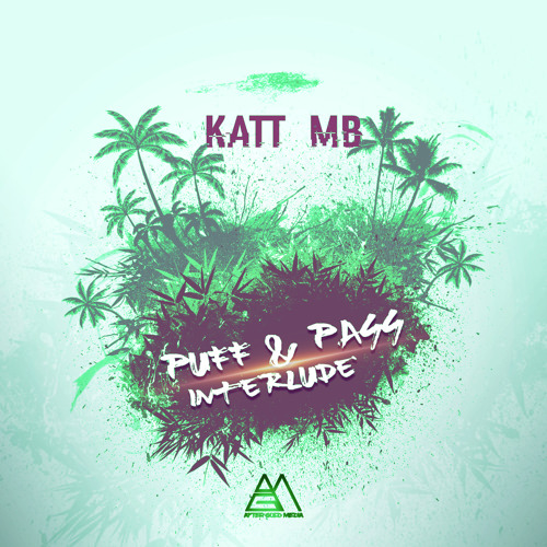 Stream Katt MB - Puff & Pass Interlude by After Gold Media | Listen online for free on