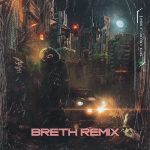 HEADLIGHTS [BRETH REMIX]