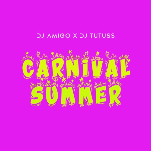 DJ AMIGO X DJ TUTUSS - CARNIVAL SUMMER REMIX 24